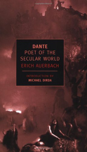 Erich Auerbach Dante Poet Of The Secular World 