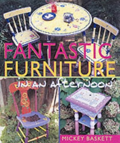 Mickey Baskett Fantastic Furniture In An Afternoon® 