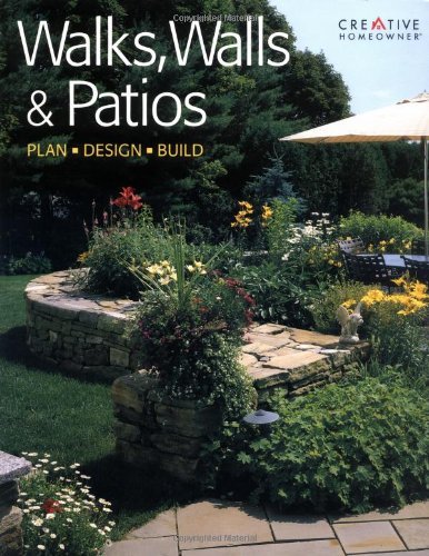 Glee Barre Editors of Creative Homeowner/Walks, Walls & Patios: Plan, Design & Build