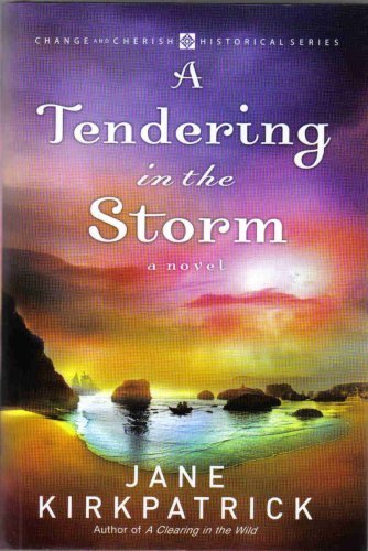 Jane Kirkpatrick/A Tendering In The Storm (Change And Cherish Histo
