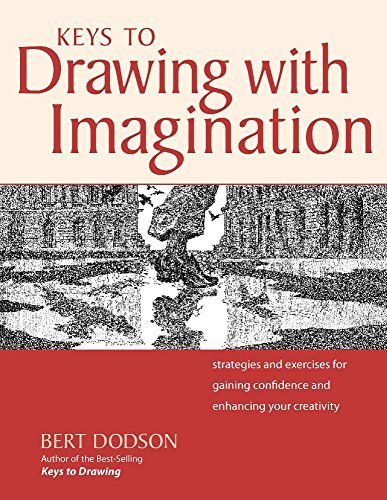 Bert Dodson Keys To Drawing With Imagination Strategies And Exercises For Gaining Confidence A 