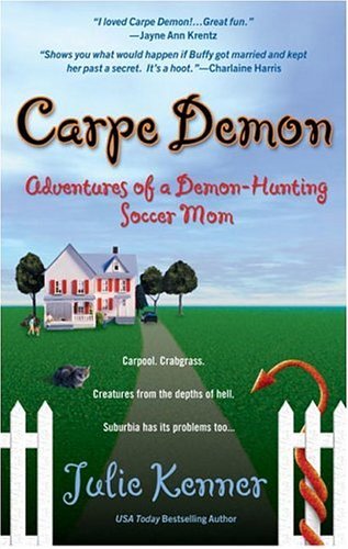 Julie Kenner/Carpe Demon@Adventures Of A Demon-Hunting Soccer Mom