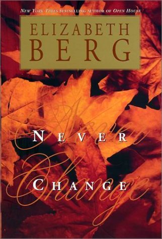 Elizabeth Berg/Never Change