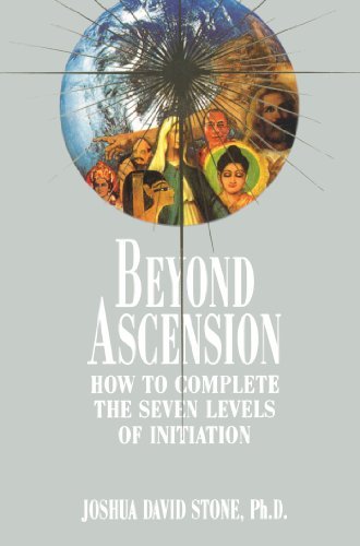 Joshua David Stone/Beyond Ascension@ How to Complete the Seven Levels of Initiation