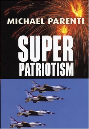 Michael Parenti Superpatriotism 