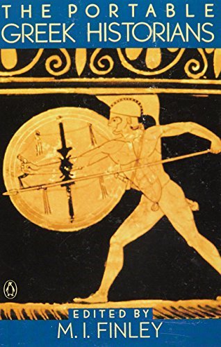 M. I. Finley/The Portable Greek Historians@ The Essence of Herodotus, Thucydides, Xenophon, P