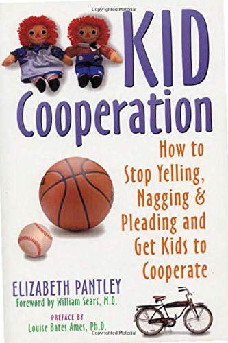 Elizabeth Pantley/Kid Cooperation@ How to Stop Yelling, Nagging, and Pleading and Ge