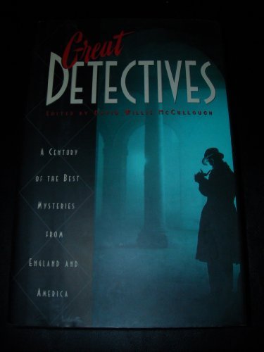david Willis Mccullough/Great Detectives@A Century Of The Best Mysteries From England & America