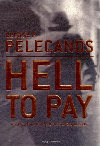 George P. Pelecanos/Hell to Pay@1