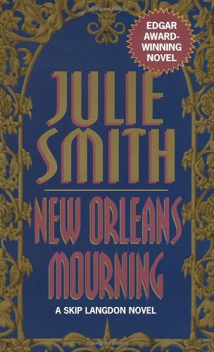 Julie Smith/New Orleans Mourning@Skip Langdon Novel@New Orleans Mourning (Skip Langdon Novels)