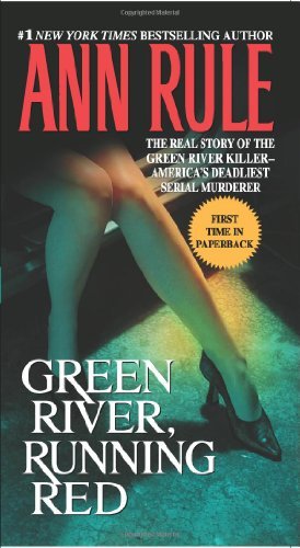 Ann Rule/Green River, Running Red@ The Real Story of the Green River Killer--America