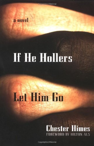 Chester Himes/If He Hollers Let Him Go