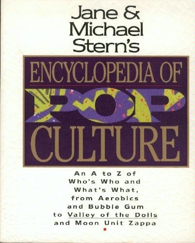 Stern, Jane Stern, Michael/Jane & Michael Stern's Encyclopedia Of Pop Culture