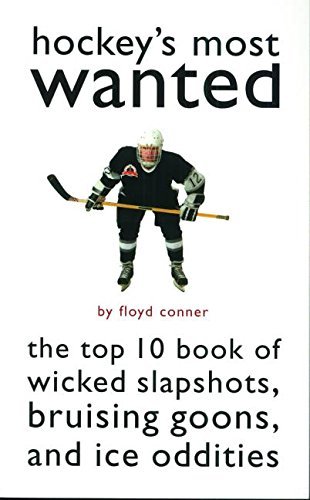 Floyd Conner/Hockey's Most Wanted@ The Top 10 Book of Wicked Slapshots, Bruising Goo