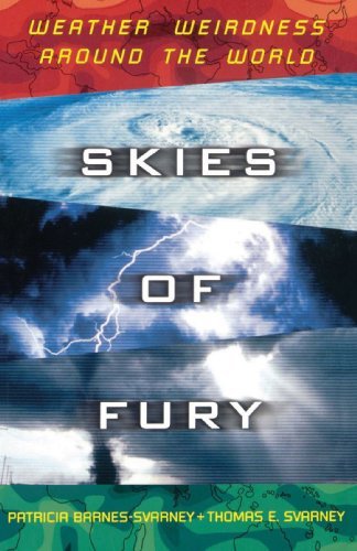 Patricia Barnes-Svarney/Skies of Fury@ Weather Weirdness Around the World@Original