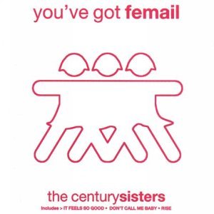 Century Sisters/You`ve Got Femail