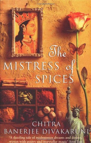 Chitra Banerjee Divakaruni/The Mistress Of Spices