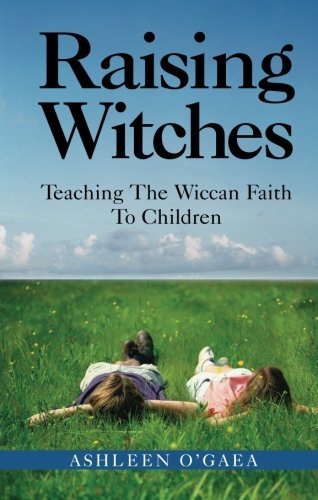 ASHLEEN O'GAEA/Raising Witches