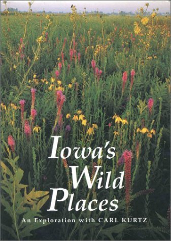 Carl Kurtz/Iowa's Wild Places: An Exploration