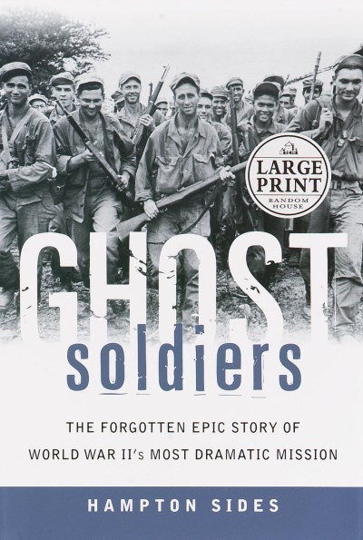 Hampton Sides Ghost Soldiers The Forgotten Epic Story Of World 