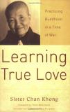 Chan Khong Learning True Love Practicing Buddhism In A Time Of War 