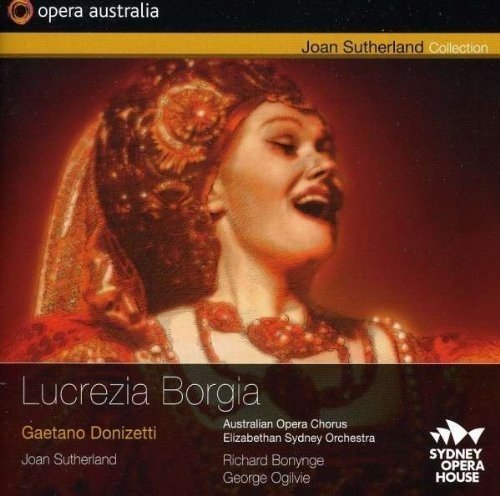 G. Donizetti/Lucrezie Borgia@2 Cd@Opera Australia/Sutherland/All
