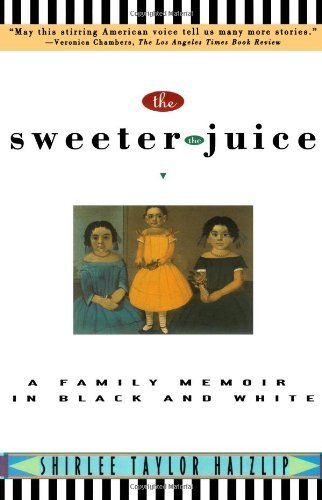 Shirlee Taylor Haizlip/Sweeter The Juice@A Family Memoir In Black And White