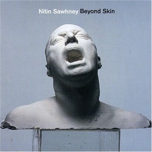 Nitin Sawhney/Beyond Skin