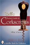 Donald A. Bull Bull's Pocket Guide To Corkscrews 