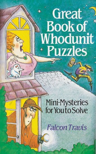 Falcon Travis/Great Book of Whodunit Puzzles@ Mini-Mysteries for You to Solve