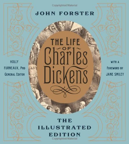 John Forster The Life Of Charles Dickens The Illustrated Edition 