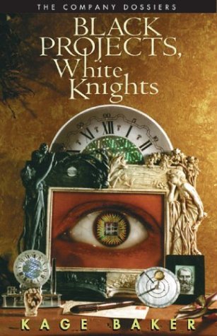 Kage Baker Black Projects White Knights The Company Dossiers Softcover 