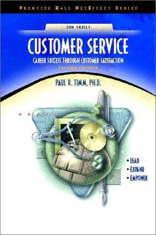 Paul R. Timm Customer Service Career Success Through Customer 