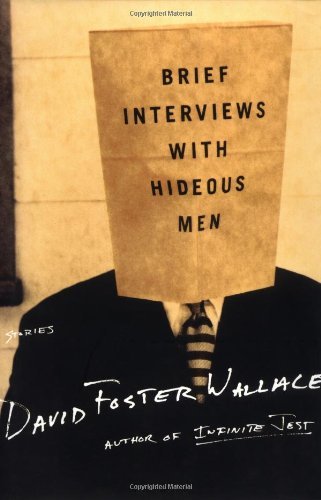 David Foster Wallace/Brief Interviews with Hideous Men