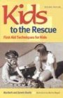 Maribeth Boelts Kids To The Rescue! First Aid Techniques For Kids Revised 