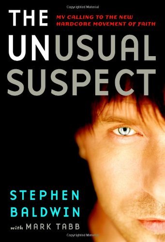 Stephen Baldwin/The Unusual Suspect@My Calling To The New Hardcore Movement Of Faith