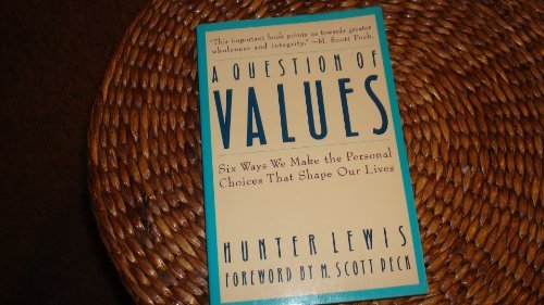 Hunter Lewis/A Question Of Values: Six Ways We Make The Persona