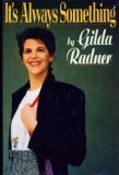 Gilda Radner/It's Always Something@It's Always Something