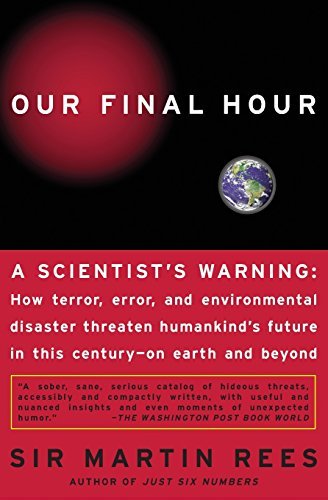 Martin J. Rees/Our Final Hour