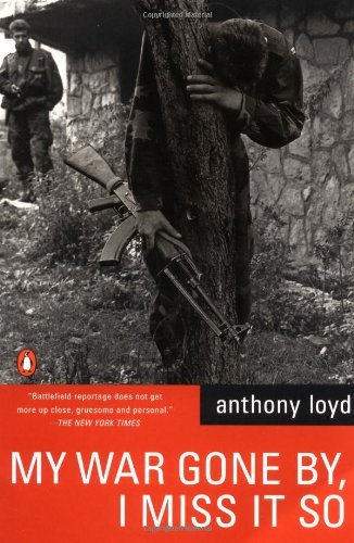 Anthony Loyd/My War Gone By,I Miss It So