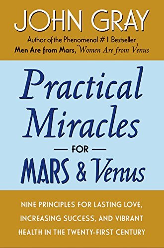 John Gray/Practical Miracles For Mars And Venus: Nine Princi