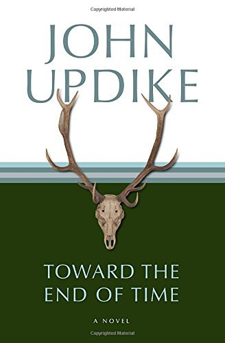 John Updike/Toward the End of Time
