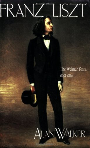 Alan Walker/Franz Liszt@The Weimar Years, 1848 1861@Revised
