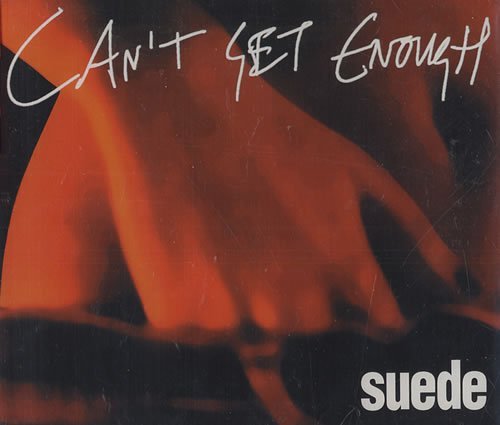 Suede/Can'T Get Enough Pt.1
