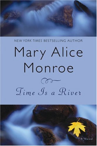 Mary Alice Monroe/Time Is A River