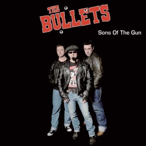 Bullets/Sons Of The Gun