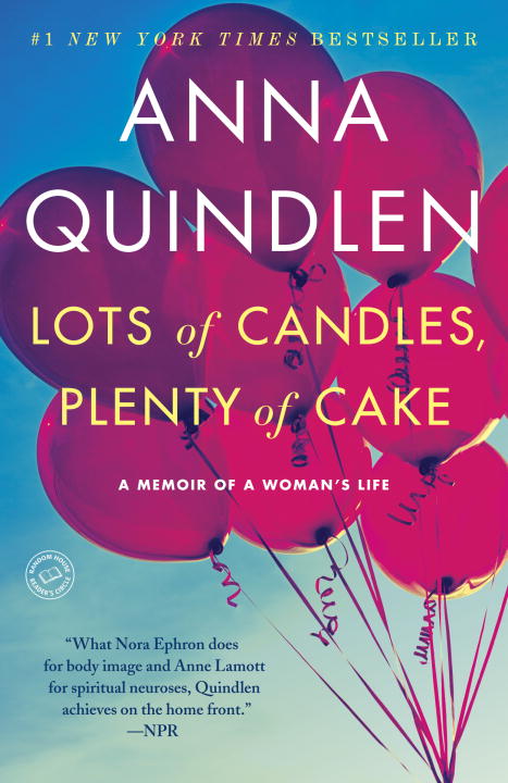Anna Quindlen/Lots of Candles, Plenty of Cake@Reprint