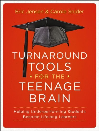 Eric Jensen Turnaround Tools For The Teenage Brain Helping Underperforming Students Become Lifelong 