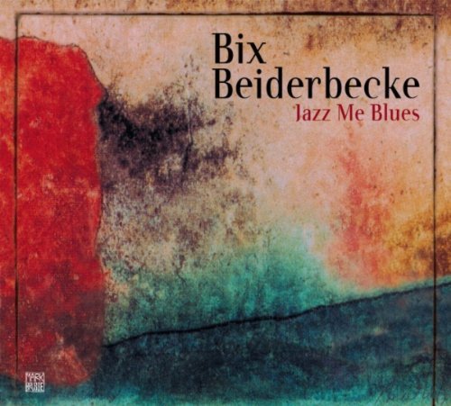 Bix Beiderbecke/Jazz Me Blues