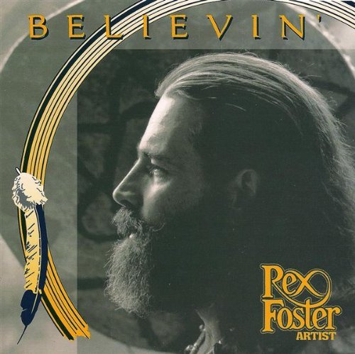 Rex Foster/Believin'